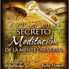 Get KINDLE 📖 El Secreto Meditacion de la Mente Universal (Spanish Edition) by Kelly