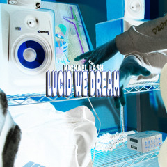 Lucid We Dream