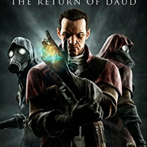 [GET] EBOOK 💝 Dishonored - The Return of Daud (Dishonoured Book 2) by  Adam Christop