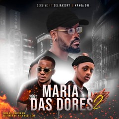 Declive feat. Selirasday e Kanga Dji - Maria Das Dores 2