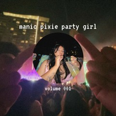 manic pixie party girl vol. 001