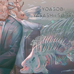 Yoasobi - 優しい彗星 (Yasashii Suisei) (ThatWhippett Remix)