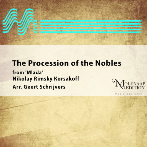 The Procession of the Nobles from 'Mlada' (arr. Geert Schrijvers) - Nikolay Rimsky Korsakoff