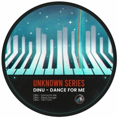 PREMIERE: Dinu - Dance For Me [Unknown Series]