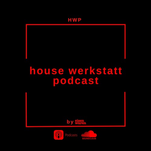 House Werkstatt Podcast - by eisenwaren