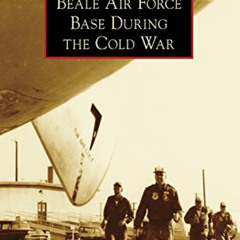 Get KINDLE 📖 Beale Air Force Base During the Cold War (Images of America) by  James