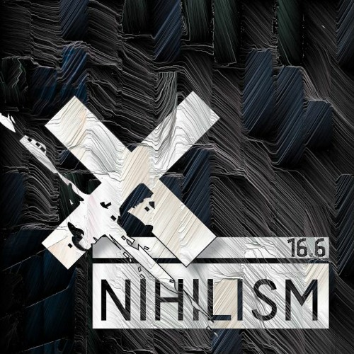 Stream Nihilism 16.6 by Tom NihiL | Listen online for free on SoundCloud