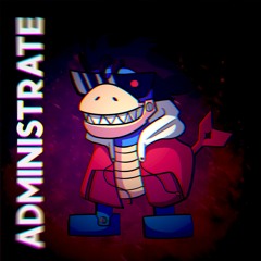 ADMINISTRATE (Gereck's Cover)| Lx Xzit's Megalo