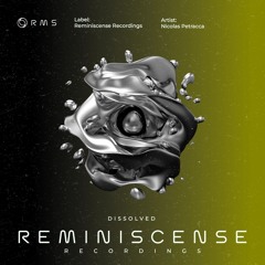 Nicolas Petracca - Dissolved (Original Mix) (Preview) [REMINISCENSE RECORDINGS]