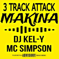 3 TRACK ATTACK // APRIL 2024  DJ Kel-Y & MC Simpson (makina)