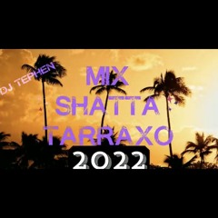 DJ TEPHEN - MIX🌴 SHATTA 🌴TARRAXO 🥵(2022)