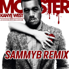 Kayne West - Monster (SammyB Remix)