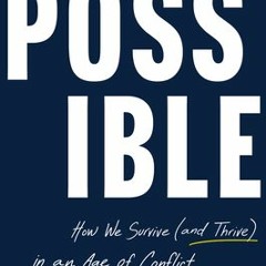 [PDF/ePub] Possible: How We Survive (and Thrive) in an Age of Conflict - William Ury