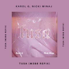 Karol G, Nicki Minaj - Tusa (M3B8 Refix)