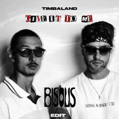 Timbaland - Give It To Me (Bisous Edit) [Free Download]