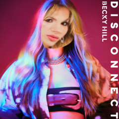 happy ending - Disconnect Becky Hill Remix ft Bailey Spinn
