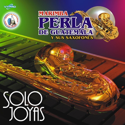 Stream Joyas de Siempre: La Iguana / El Caitudo / Chicha Fuerte by Marimba  Perla de Guatemala y Sus Saxofones | Listen online for free on SoundCloud