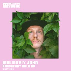 01 Malinoviy John - Raspberry Milk [NEGATIVE039] CUT