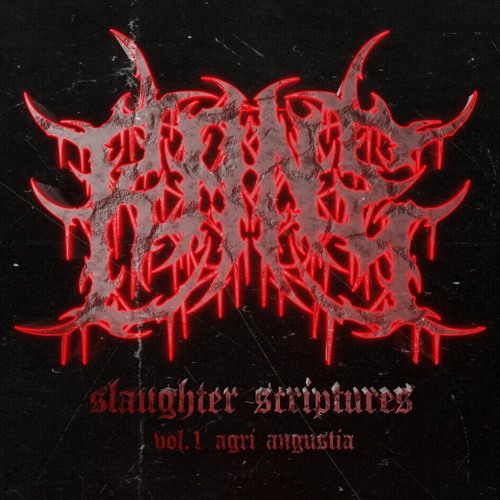 SLAUGHTER SCRIPTURES VOL. 1: AGRI ANGUSTIA