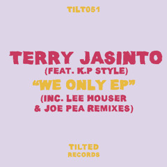 Terry Jasinto - We only - Lee Houser Rework Master