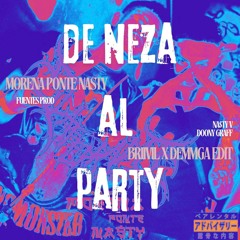 DE NEZA AL PARTY (BRIIVIL & DEMMGA EDIT) - SERENOMORENO, NASTY V, FUENTES PROD