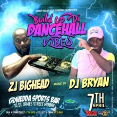 Dj Bryan 4/23 (Build Up Di Dancehall Vibes)
