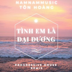| FREE DOWNLOAD | NAMNAMMUSIC | TINH EM LA DAI DUONG | NAMNAM FT. TON HOANG 2022 |