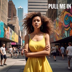 Pull Me In