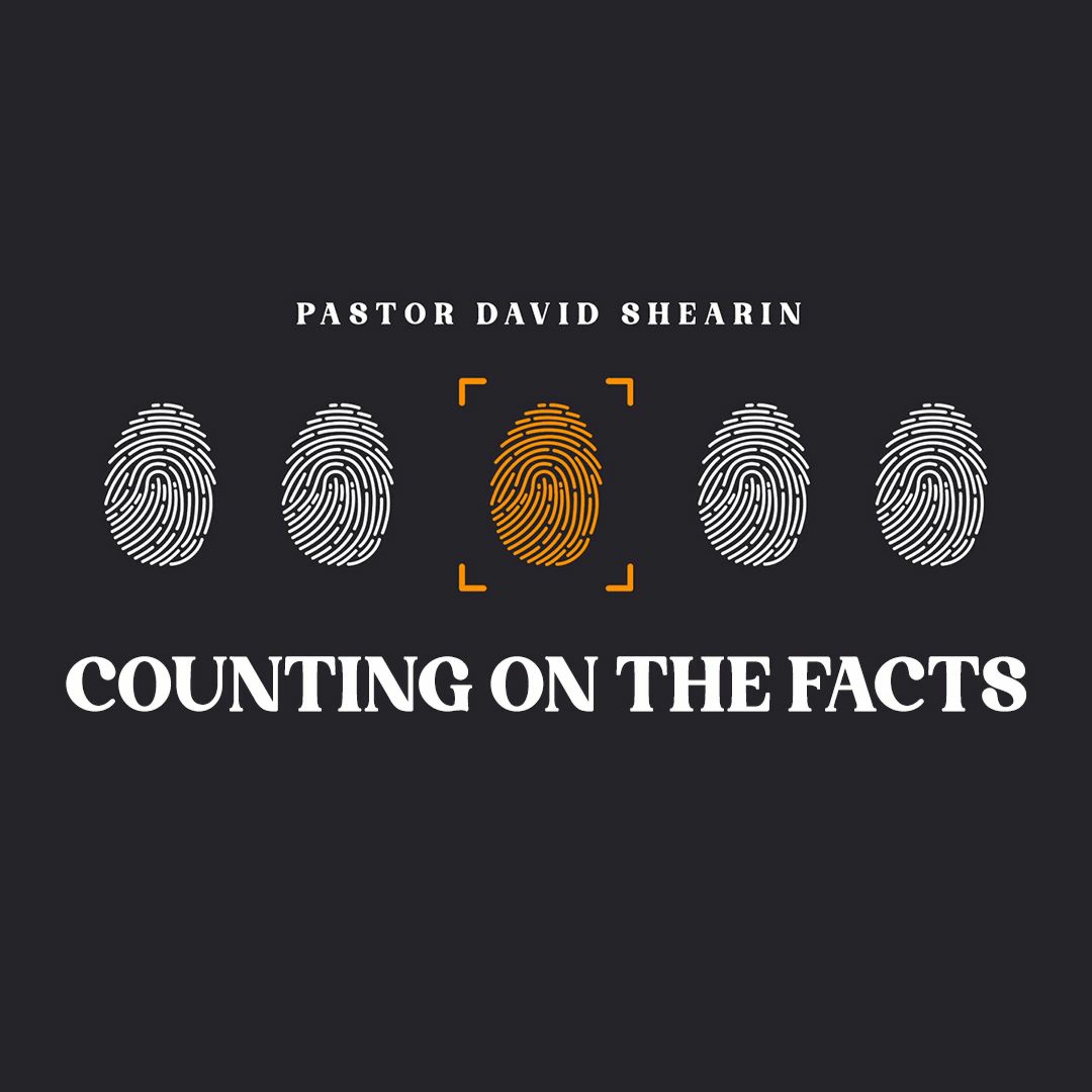 Counting On The Facts | Pastor David Shearin