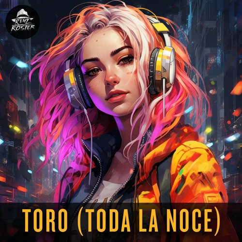 Toro (Toda La Noche)🌙