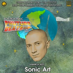 Sonic Art - Phuture Beats Show @ Bassdrive.com (04 March 2023) - Free D/L 👉 t.me/kosmosmusic