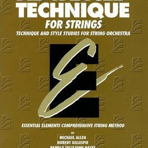 Stream Free Advanced Technique for Strings (Essential Elements Series