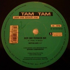 Tam Tam - See Me Touch Me (Metor Mix)