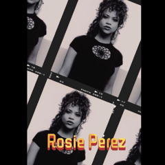 Rosie Perez ft.(Lorozo $LY)