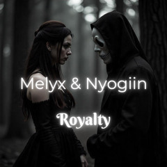 Melyx & Nyogiin - Royalty - Radio Edit