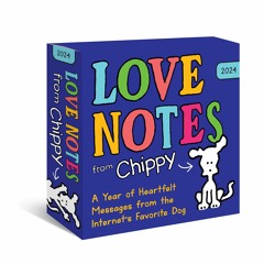 Read⚡ebook✔[PDF]  2024 Love Notes from Chippy the Dog Boxed Calendar: 365 Days of Positivity and
