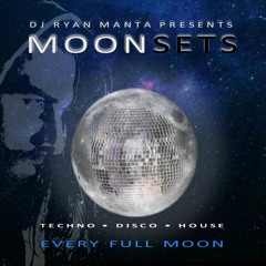 MoonSets by DJ Ryan Manta