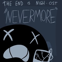 The end is nigh - Nevermore