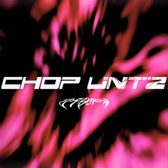 Chop It x UNTZ [Red Death Grave x Josh Byron Edit]
