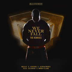 We Never Fall (Relentless Remix) [feat. Examind & Robin Clark]
