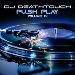 DJ Deathtouch - Push Play - Vol.14