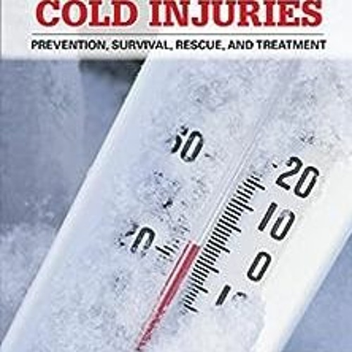 [PDF] Read Hypothermia, Frostbite, and Other Cold Injuries: Prevention, Survival, Rescue, and Treatm