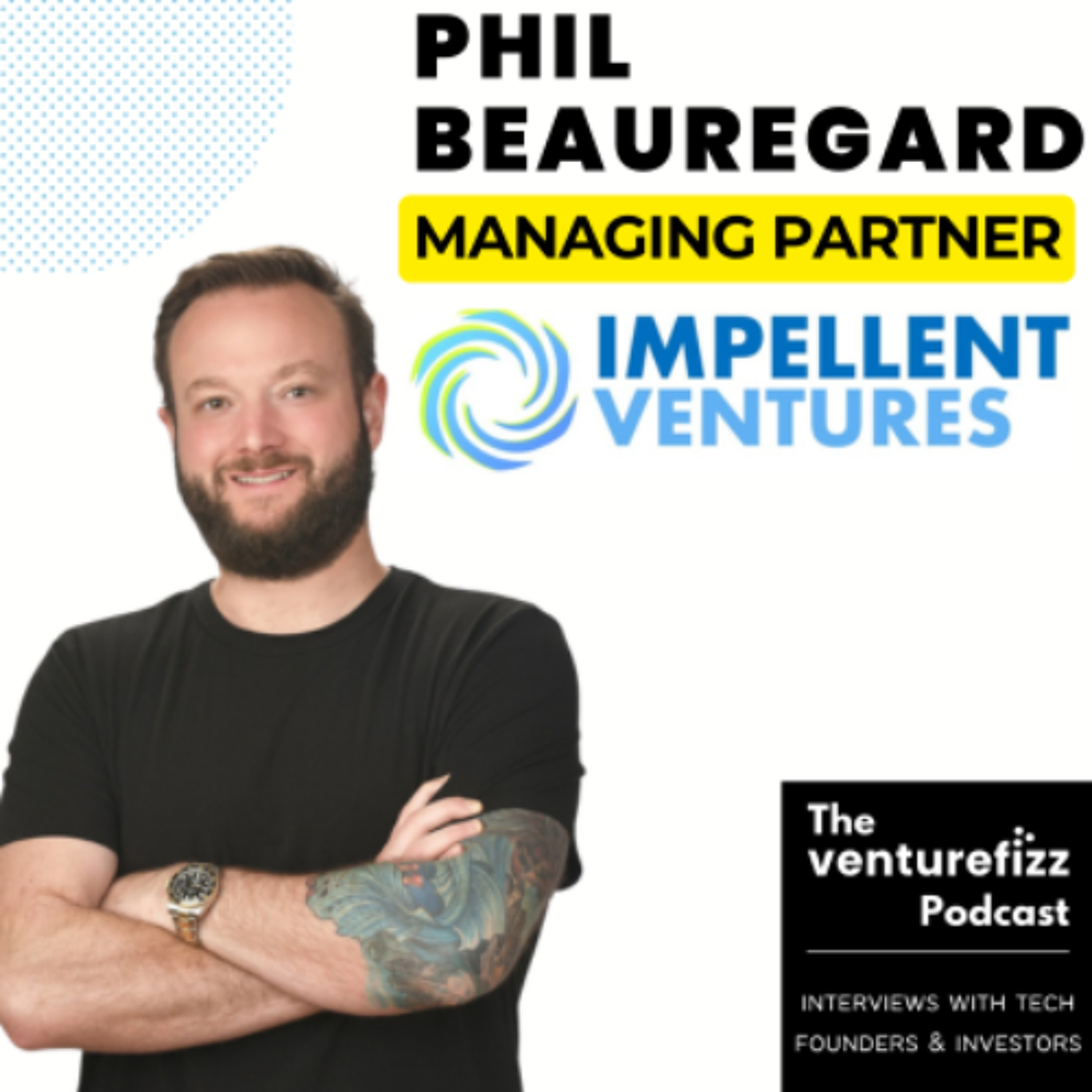 Episode 430: Phil Beauregard - Managing Partner, Impellent Ventures Episode cover
