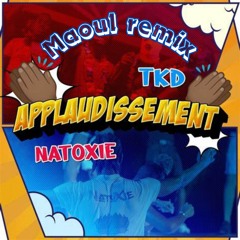 Natoxie & TKD - Applaudissement (Maoul Remix)