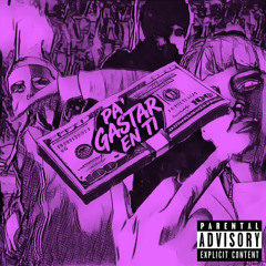 Pa’ Gastar En Ti (ft. EmiPey)