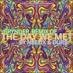 Neelix & Durs - The Day We Met (Grynder remix)