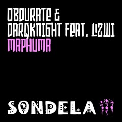 Obdurate & DarQknight feat. Lizwi ‘Maphuma’