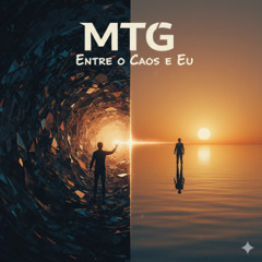 MTG - Entre o Caos e Eu