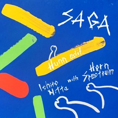 Ichiro Nitta with Horn Spectrum - SAGA (hunn edit)