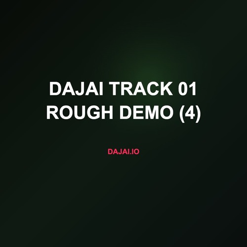 Dajai Track 01 Rough Demo (4)